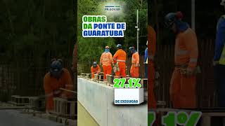 🚧 Obras da Ponte de Guaratuba alcançam 271 de execução 🚧 [upl. by Tuneberg141]