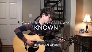 Known  Tauren Wells LIVE Acoustic Cover by Drew Greenway Chords in the Description [upl. by Leunamnauj]