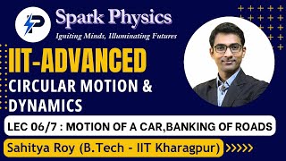 Circular Motion amp Dynamics Lec  067  Spark Physics  IITAdvanced Series Class XI  Sahitya Roy [upl. by Kama]