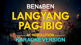 LANGYANG PAGIBIG  BenampBen KARAOKE Version [upl. by Anneiv]