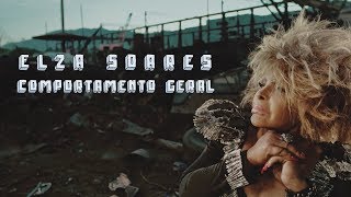 Elza Soares  Comportamento Geral Videoclipe Oficial [upl. by Kendell]