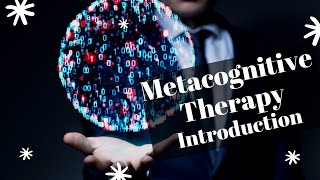 Metacognitive Therapy to Address Anxiety Anger and Depression and Increase Mental Health [upl. by Onairpic149]