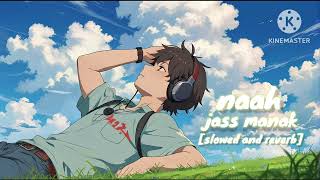 NAAH  JASS MANAK SLOWED AND REVERB SONG 🎵 trending music trendingmusic lofimusic lofi [upl. by Biddie435]