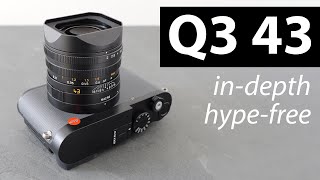 Leica Q3 43 review INDEPTH hypefree vs X100 VI [upl. by Alraep]