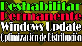 Deshabilitar Permanente  Windows Update  Optimización de Distribución  Tutorial [upl. by Nil371]