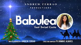 Latest Konkani Christmas Song  Babulea  Andrew Ferrao Ft Swizel Costa  Latest Konkani Song Cover [upl. by Ecyaj275]