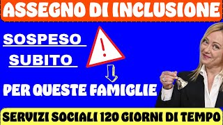 ASSEGNO DI INCLUSIONE ⚠️ SOSPESO SUBITO PER QUESTE FAMIGLIE [upl. by Alrad345]