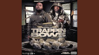 Trappin Bows feat Young Scooter [upl. by Enileve]