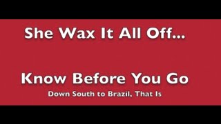 She Wax It All Off Brazilian Wax Tips [upl. by Mikal211]