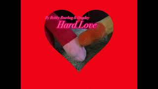 Hard Love [upl. by Bor]