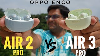 Oppo Enco Air 3 Pro VS Air 2 Pro True Wireless Earbuds ⚡⚡ is the Upgrade Worth it [upl. by Bruni]