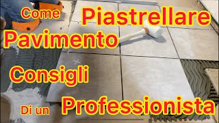 Come Piastrellare un pavimento  I Consigli di un professionista che nessuno mai ti dirà [upl. by Yelena788]