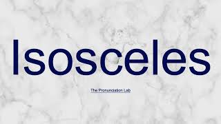 Isosceles Pronunciation How to Say Isosceles  Correct English Pronunciation [upl. by Twyla]