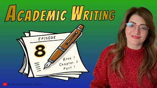 Academic Writing Series  Episode 008 [upl. by Aveline]