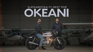 Slatkaristika ft Next Time  Okeani Official Video [upl. by Ire]