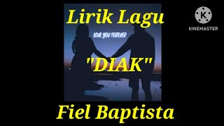 Fiel Baptista  Diak Lirik MusicLagu [upl. by Saxela773]