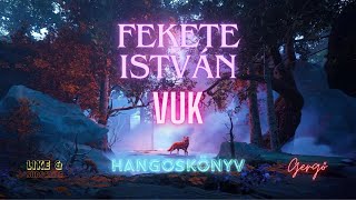 Fekete István Vuk  hangoskönyv [upl. by Noel]