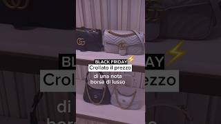 CROLLA IL PREZZO DI UNA BORSA DI LUSSO CON IL BLACK FRIDAY ⚡️ borse blackfriday [upl. by Nagear]