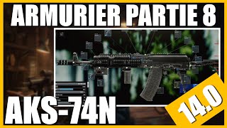 ARMURIER PARTIE 8 140  AKS74N  Escape From Tarkov FR Gunsmith part 8 [upl. by Ibrahim]