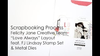 Scrapbooking Process  Felicity Jane Creative Team  quotLove Alwaysquot Layout with FJ Lindsey Kit [upl. by Noicnecsa714]