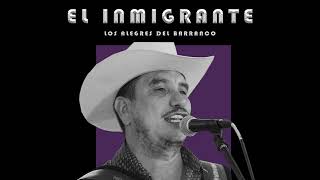 Los Alegres Del Barranco  El Inmigrante Corridos Belicos 2023 [upl. by Nesila456]