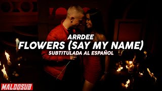 ArrDee  Flowers Say My Name Sub Español amp Lyrics [upl. by Atalayah]