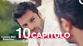 Lazos Del Destino Capitulo 10 Doblado en Español [upl. by Nayb]