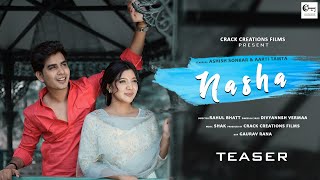 NASHA Teaser  Ashish Sonkar  Aarti Tamta  Divyannsh Vermaa  Shak [upl. by Casie]