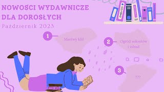 Nowości wydawnicze dla dorosłych – październik 2023 [upl. by Atteroc]