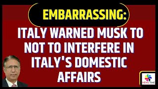 Embarrassing Italy Warned Musk to Not to Interfere in Italys Domestic affairs [upl. by Naujled]