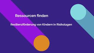 AUFleben PD1  VT3 Ressourcen finden Resilienzförderung von Kindern in Risikolagen [upl. by Nuawtna]