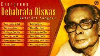 Evergreen Debabrata Biswas  Rabindra Sangeet  Debabrata Biswas Rabindra Sangeet [upl. by Stiruc]