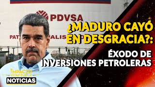 ¿MADURO CAYÓ EN DESGRACIA éxodo de inversiones petroleras 🔴 NOTICIAS VENEZUELA HOY 2024 [upl. by Valeta]