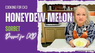 KidneyFriendly Dessert Homemade Honeydew Sorbet Recipe  Registered Dietitian Recipes For CKD [upl. by Ronica]