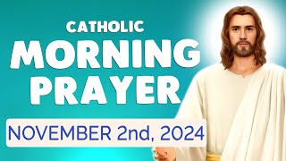 🙏 Catholic MORNING PRAYER TODAY 🙏 Saturday November 2 2024 Prayers [upl. by Aelgna]