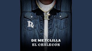 De Mezclilla el Chalecón [upl. by Nnaes]