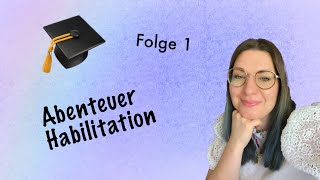 Abenteuer Habilitation 👩‍🎓 INTRO  Folge 1 [upl. by Rosalynd]