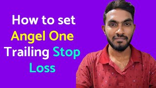 How to set Angel One Trailing Stop Loss in Tamil  Angel One Stop Loss Explanation Tamil 2024 [upl. by Dronski257]