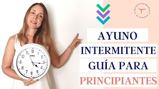 AYUNO INTERMITENTE para PRINCIPIANTES  Cómo hacerlo desde cero  Curso gratis [upl. by Atiluap]