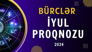 İYUL Ayının ƏN ŞANSLI Bürcləri  İyul Proqnozu 2024 [upl. by Draw]