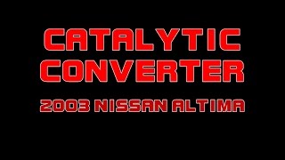 ⭐ 2003 Nissan Altima  Replacing The Catalytic Converter [upl. by Amelus218]