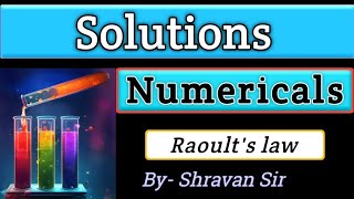 Numericals On Raoults law  Solutions  Physical Chemistry  Class 12  Shravan sir Chemistry [upl. by Shantha]