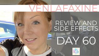 VENLAFAXINE REVIEW AND SIDE EFFECTS  DAY 60  NOW AT 150mg [upl. by Gildea]