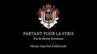 Partant pour la Syrie version longue et instrumentale  Hymne national de lEmpire dAldérande [upl. by Nobell427]