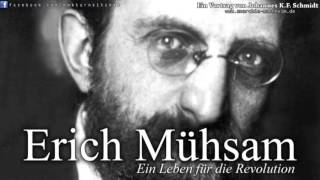 Erich Mühsam  Ein Leben für die Revolution  Ein Vortrag von Johannes KF Schmidt [upl. by Adnohsar]