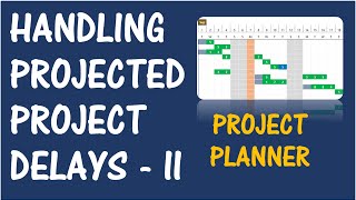 Project Planner Excel Template  Handling Projected Delays  Part 2 [upl. by Kcireddor]