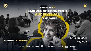 Ciclo de Palestras  Empreendedorismo Audiovisual  Thais Scabio [upl. by Flaherty]