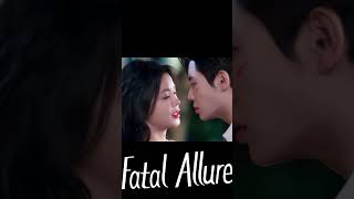 KISS💖🥰  Fatal Allure  YOUKU [upl. by Kermit]