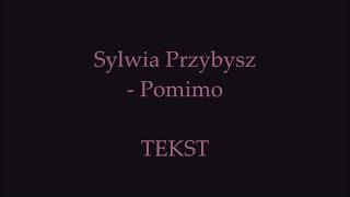 Sylwia Przybysz Pomimo TEKST Wersja Nightcore [upl. by Aihtennek942]