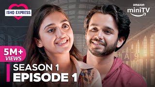 Ishq Express Season 1 Episode 1 ft Ritvik Sahore Gayatri Bhardwaj  Amazon miniTV [upl. by Crosley]